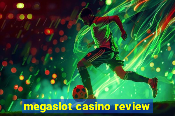 megaslot casino review